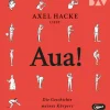 Aua! Die Geschichte meines Körpers*Der Audio Verlag GmbH New