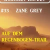 Uksak E-Books Wildwestromane-Auf dem Regenbogen-Trail: Wichita Western Roman 33