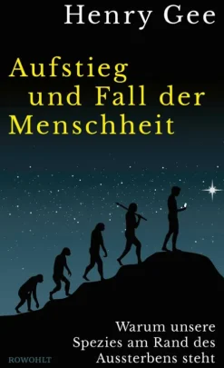 Rowohlt Verlag GmbH Geschichte & Politik|Weltraumforschung*Aufstieg und Fall der Menschheit