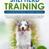 Expertengruppe Verlag Garten, Natur, Tiere*Australian Shepherd Training - Hundetraining für Deinen Australian Shepherd