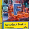 Markt+Technik Verlag Technik|Ingenieurwissenschaft*Autodesk Fusion - 3D CAD - Konstruktion - Fertigung - Einstieg und Praxis mit vielen Praxisbeispielen