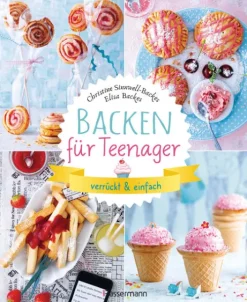Bassermann, Edition Backen*Backen für Teenager - verrückt & einfach