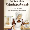 Edition XXL GmbH Backen-Backen ohne Schnickschnack