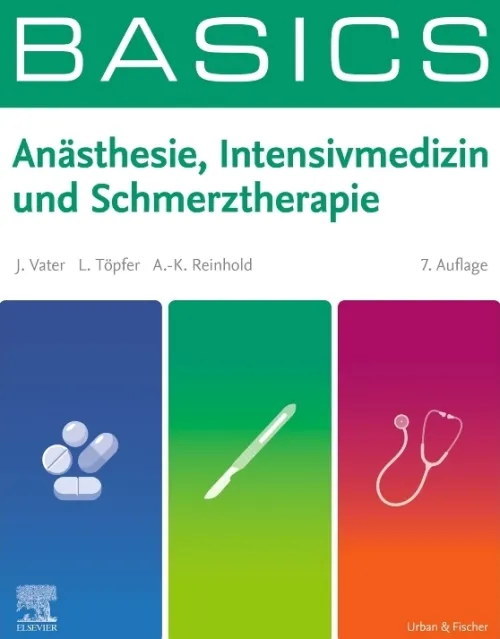 Urban & Fischer/Elsevier Medizin*BASICS Anästhesie, Intensivmedizin und Schmerztherapie