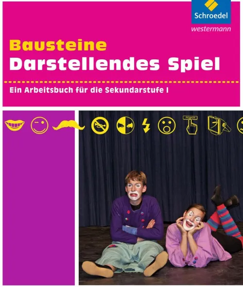 Schroedel Verlag GmbH Nach Schulform·Realschule|Nach Schulform·Hauptschule*Bausteine Darstellendes Spiel