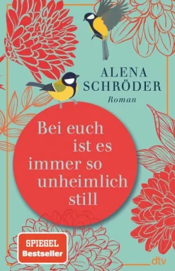 dtv Verlagsgesellschaft Familiensagas-Bei euch ist es immer so unheimlich still