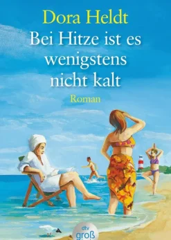dtv Verlagsgesellschaft Großdruck*Bei Hitze ist es wenigstens nicht kalt