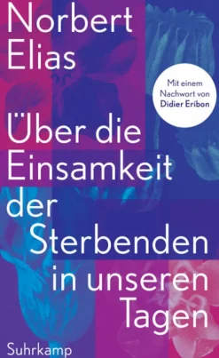 Suhrkamp Verlag Philosophie*Über die Einsamkeit der Sterbenden in unseren Tagen