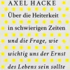 Über die Heiterkeit in schwierigen Zeiten und die Frage, wie wichtig uns der Ernst des Lebens sein sollte*DuMont Buchverlag GmbH Sale
