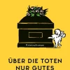 Über die Toten nur Gutes*DuMont Buchverlag GmbH Online