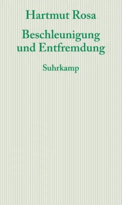 Suhrkamp Verlag Soziologie-Beschleunigung und Entfremdung