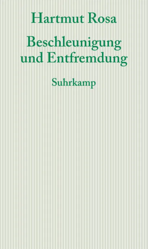 Suhrkamp Verlag Soziologie-Beschleunigung und Entfremdung