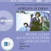 Argon Verlag GmbH Romane·Biografische Romane*Besser allein als in schlechter Gesellschaft