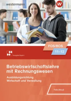 Bildungsverlag EINS Nach Fächern·Wirtschaft-Betriebswirtschaftslehre mit Rechnungswesen - Ausgabe für Fach- und Berufsoberschulen in Bayern
