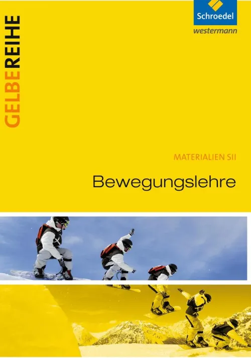 Bewegungslehre. Materialien für den Sekundarbereich 2*Schroedel Verlag GmbH Online