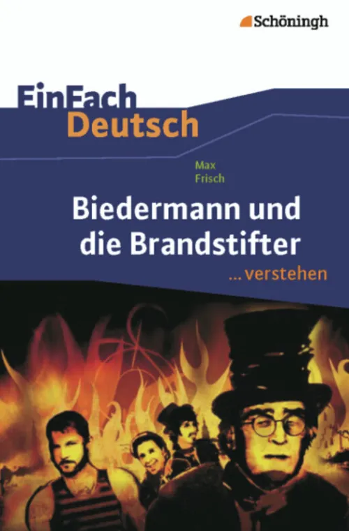 Schoeningh Verlag Mittlere Reife·Deutsch*Biedermann und die Brandstifter. EinFach Deutsch ...verstehen