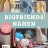 Edition Michael Fischer Hobby & Selbermachen-BigFriends nähen