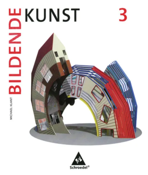 Schroedel Verlag GmbH Nach Fächern·Musik|Nach Fächern·Kunst-Bildende Kunst 3