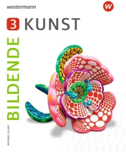 Westermann Schulbuch Nach Fächern·Kunst*Bildende Kunst 3 - Ausgabe 2023
