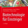 Biotechnologie für Einsteiger*Springer-Verlag GmbH