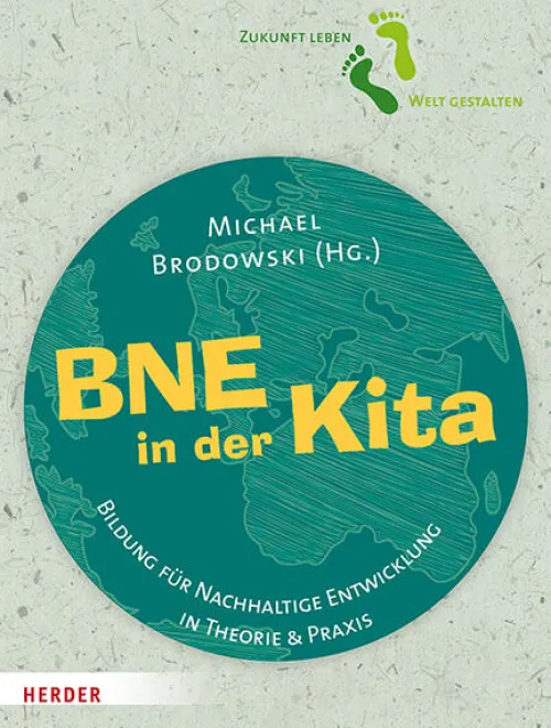 Herder Verlag GmbH Nachhaltigkeit*BNE in der Kita