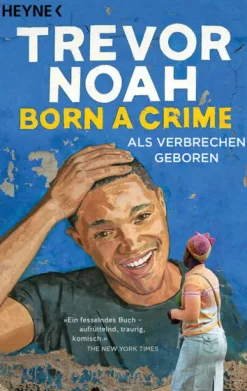 Heyne Taschenbuch Biografien & Erinnerungen-Born a Crime - Als Verbrechen geboren