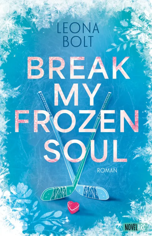 Novel Arc Verlag Sports Romance*Break my Frozen Soul