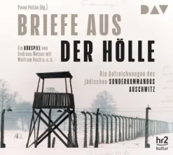 Audio Verlag Der GmbH Hörspiele·Romane & Erzählungen-Briefe aus der Hölle. Die Aufzeichnungen des jüdischen Sonderkommandos Auschwitz