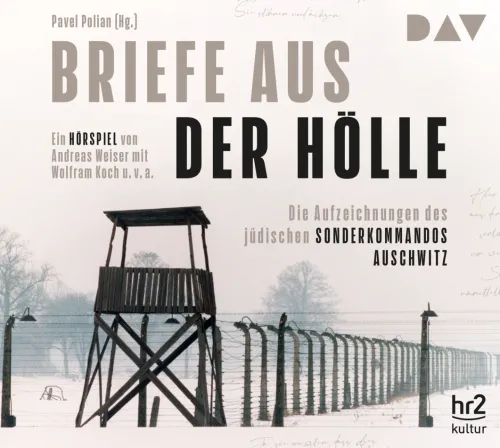 Audio Verlag Der GmbH Hörspiele·Romane & Erzählungen-Briefe aus der Hölle. Die Aufzeichnungen des jüdischen Sonderkommandos Auschwitz