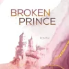 Rowohlt Verlag GmbH Romantic Suspense|Reich, Berühmt, Mächtig*Broken Prince