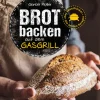 Brot backen auf dem Gasgrill. Der Feuerbäcker - Die besten Rezepte*Bassermann, Edition Sale