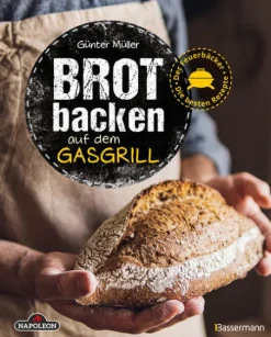Brot backen auf dem Gasgrill. Der Feuerbäcker - Die besten Rezepte*Bassermann, Edition Sale