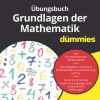 Wiley-VCH GmbH Mathematik*Übungsbuch Grundlagen der Mathematik für Dummies