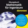 Wiley-VCH GmbH Mathematik|Ingenieurwissenschaft*Übungsbuch Mathematik für Ingenieure für Dummies