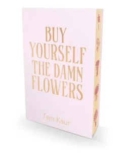 Buy Yourself the Damn Flowers. Special Edition*Blink Publishing Hot