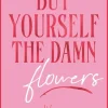 Buy Yourself the Damn Flowers*Blink Publishing Sale