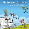 Traumzeit Verlag Cartoons*Camping für Fortgeschrittene - wenn Urlaub eskaliert
