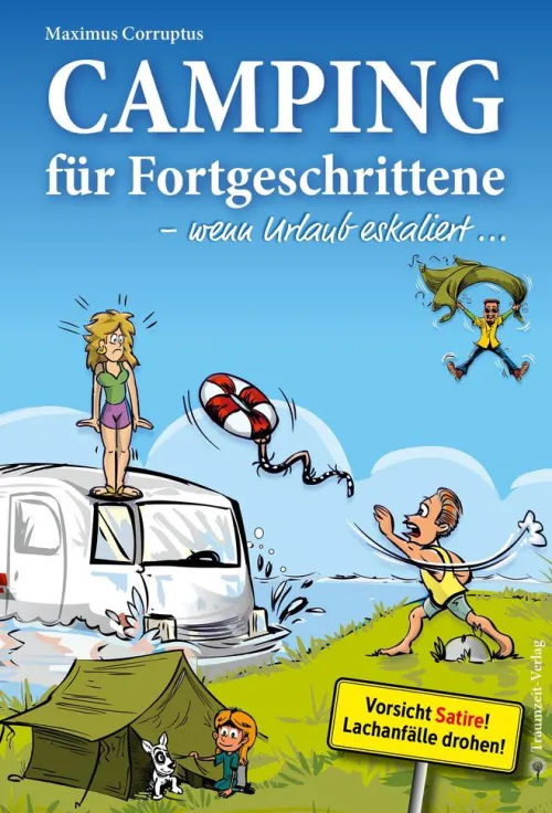 Traumzeit Verlag Cartoons*Camping für Fortgeschrittene - wenn Urlaub eskaliert