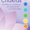 Aquamarin Verlag Spiritualität*Chakras: Der Weg zur Entfaltung von Lebenskraft und Spiritualität