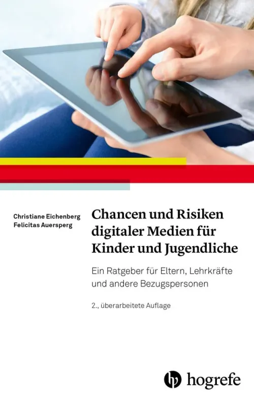 Hogrefe Verlag GmbH & Co. KG Eltern & Kind-Chancen und Risiken digitaler Medien für Kinder und Jugendliche