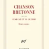 Chanson bretonne suivi de l'enfant et la guerre*Gallimard