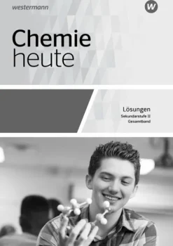 Schroedel Verlag GmbH Nach Fächern·Chemie-Chemie heute SII. Lösungen. Allgemeine Ausgabe