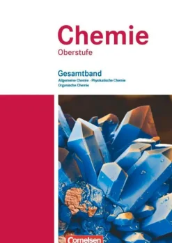 Cornelsen Verlag GmbH Nach Fächern·Chemie*Chemie Oberstufe. Allgemeine Chemie, Physikalische Chemie und Organische Chemie. Westliche Bundesländer. Schülerbuch. Gesamtband