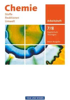 Chemie: Stoffe - Reaktionen - Umwelt 7./8. Schuljahr. Arbeitsheft Regelschule Thüringen*Volk u. Wissen Vlg GmbH New