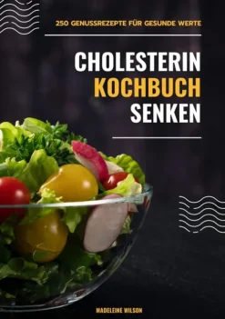 tredition Eltern & Kind-Cholesterin senken Kochbuch: 250 Genussrezepte für gesunde Werte (Herzgesunde Küche)