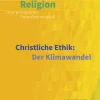 Schoeningh Verlag Nach Fächern·Religion & Philosophie-Christliche Ethik: Der Klimawandel. EinFach Religion