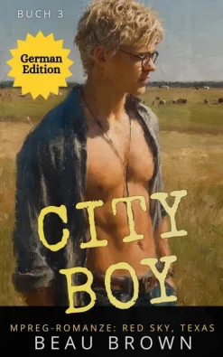 Beau Brown Erotische Romane-City Boy (Red Sky, Texas GERMAN, #3)