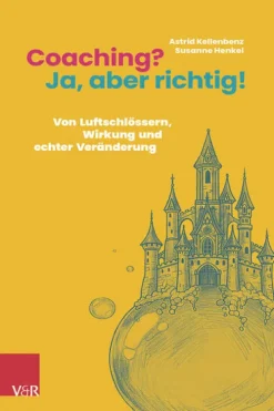 Coaching? Ja, aber richtig!*Vandenhoeck + Ruprecht New