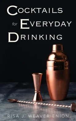 Cocktails for Everyday Drinking*Risa James Enterprises LLC Clearance