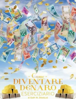 Come Diventare Denaro Eserciziario - How To Become Money Workbook Italian*Access Consciousness Publishing Company